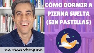 Cómo dormir bien Los mejores consejos para dormir a pierna suelta sin pastillas [upl. by Deni451]