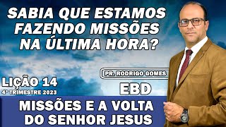 EBD Lição 14 adultos Missões e a Volta Do Senhor Jesus  4º Tri 2023 [upl. by Winchester926]