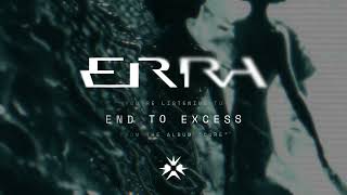 ERRA  End to Excess [upl. by Pearse415]