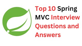 Top 10 Spring MVC Interview Questions and Answers [upl. by Arrac]