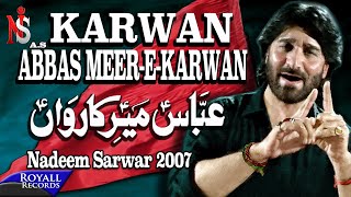 Nadeem Sarwar  Abbas Meer e Karwan  2007 [upl. by Hasty328]