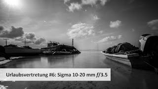 Sigma 1020 mm f35 EX DC HSM im Test  VTUrlaubsvertretung [upl. by Lrad]