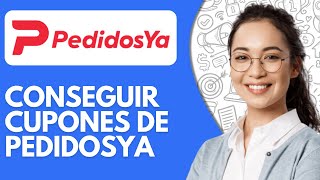 Como Conseguir Cupones De Pedidosya 2024 Ganar Cupones en Pedidosya [upl. by Vastah816]