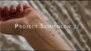 Project Semicolon A Documentary [upl. by Atiuqaj]