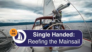 Ep 48 Single Handed Reefing [upl. by Beauchamp509]