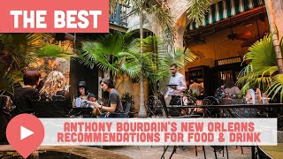 Anthony Bourdain’s New Orleans Recommendations for Food amp Drink [upl. by Natividad]