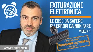 Fatturazione Elettronica le cose da sapere e gli errori da non fare [upl. by Morette753]