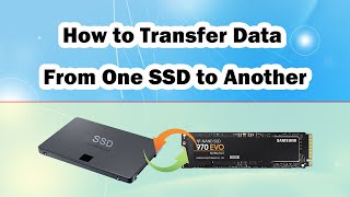 How to Transfer Data From One SSD to Another  Two Methods So EASY [upl. by Riki]