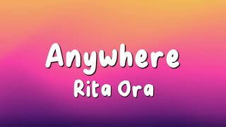 Rita Ora  Anywhere Lyrics [upl. by Atiuqihs]