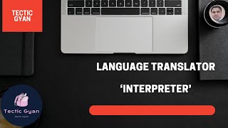 What is Interpreter  Interpreter Kya Hai  Tectic Gyan [upl. by Ahseyi]