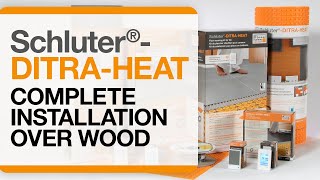 How to install DITRAHEAT over Wood Start to Finish [upl. by Alrahs713]