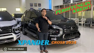 Perhitungan Kredit Mitsubishi New Xpander Cross All Type NIK 2024 [upl. by Aicala]