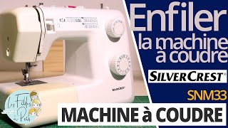 Comment enfiler FACILEMENT la machine à coudre SNM33 SILVERCREST de LIDL [upl. by Norramic]