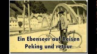 Die Reise eines Ebenseers nach Peking und retour [upl. by Atnahs]