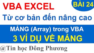 Bài 24 Mảng trong VBA Array  3 ví dụ ứng dụng mảng trong VBA Excel [upl. by Ahras737]