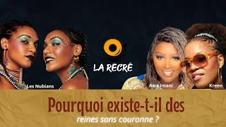 quotPourquoi existetil des reines sans couronne quot  Kreen Blue Nefertiti Les Nubians amp Awa IMANI [upl. by Snashall315]