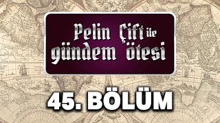 Pelin Çift ile Gündem Ötesi 45 Bölüm  Mezhep Çatışması [upl. by Sheeb]