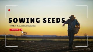 SOWING SEEDS  Min Nayebare Cleophas  Passover Harvest Church [upl. by Eleph]