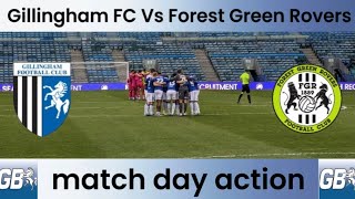 Gillingham FC Vs Forest Green Rovers Match day action [upl. by Orrocos]