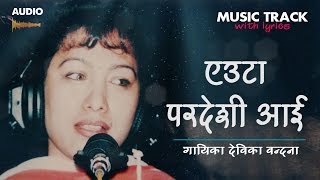 Euta Pardeshi Aaye Music Track with Lyrics  Devika Bandana Karaoke [upl. by Gnilrad587]