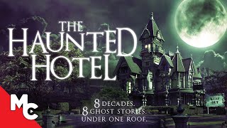 The Haunted Hotel  Full Movie  Horror Anthology  Ghost Stories [upl. by Onaicnop379]