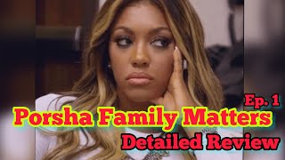 Porsha Family Matters DETAILED and FUNNY Review  EP 1Recap [upl. by Aiclid]