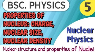 Properties of nucleus Charge Nuclear size Nuclear density  Nuclear physics  Lecture5 [upl. by Leeanne]