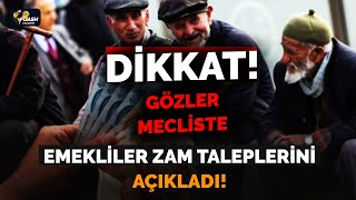 DİKKAT EMEKLİLER ZAM TALEPLERİNİ AÇIKLADI GÖZLER MECLİSTE [upl. by Casady860]