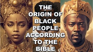 THE ORIGIN OF BLACK PEOPLE ACCORDING TO THE BIBLE  Bible Mysteries Explained [upl. by Eibreh78]