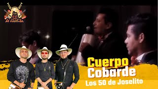 Los 50 de Joselito  Cuerpo Cobarde Video Oficial [upl. by Suiremed836]