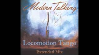 Modern Talking  Locomotion Tango Extended Mix [upl. by Ardis]