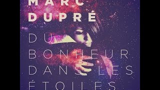 Marc Dupré  Du bonheur dans les étoiles paroles [upl. by Accire]