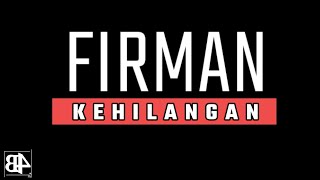 FIRMAN  KEHILANGAN LIRIK VIDEO [upl. by Dyna]