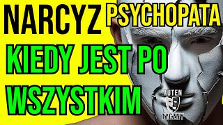 KIEDY JEST PO WSZYSTKIM narcyz psychopata socjopata psychologia rozwój manipulacja zdrada [upl. by Carlita]