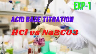 AcidBase Titration II HCl  Na2CO3 Titration II Neutralization Titration II Engineering Chemistry [upl. by Elleinod315]