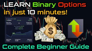 How To Trade Binary Options  LEARN in 10 minutes  Complete Beginner Guide [upl. by Jorge505]