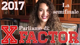 X FACTOR 2017  Live Show 7 la semifinale [upl. by Ardnaet]