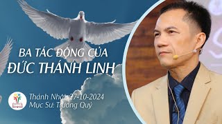 BÀI GIẢNG CHÚA NHẬT  BA TÁC ĐỘNG CỦA ĐỨC THÁNH LINH  27102024  Mục Sư Trương Quý [upl. by Hanser]