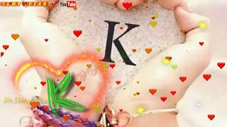 K quot💖Letter Hearttouching💔💔WhatsApp Status Video💔💔Name statusSL MY💘HEART💞 [upl. by Maharba462]