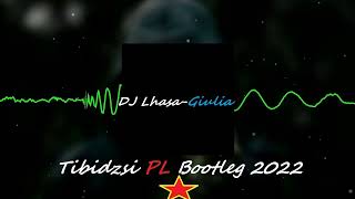 DJ LhasaGiulia Tibidzsi PL Bootleg 2022 [upl. by Hall]