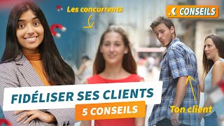 Comment fidéliser ses clients  5 conseils [upl. by Hgieloj801]