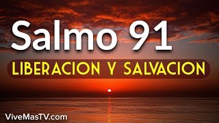 Salmo 91  Oracion de liberacion protección y salvación [upl. by Redman]