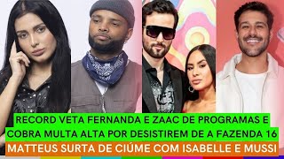 Record PROÍBE Fernanda e Zaac e COBRA MULTA  Matteus SURTA DE CIÚME de Isabelle com Mussi [upl. by Piderit672]