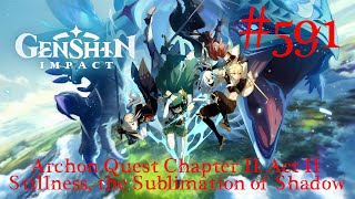 Genshin Impact Walkthrough Part 591  Chapter II Act II  Stillness the Sublimation of Shadow [upl. by Ytirahs]