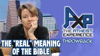 The REAL Meaning Of The Bible Revealed  The Atheist Experience Throwback [upl. by Malloch715]