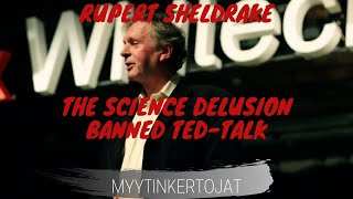 Rupert Sheldrake  The Science Delusion  banned TED talk  suomenkieliset tekstit [upl. by Eirahcaz97]