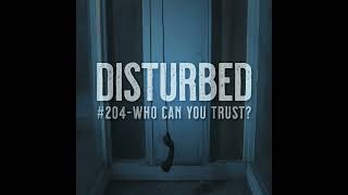 Disturbed 204  Who Can You Trust [upl. by Loftus]