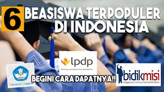 6 BEASISWA TERPOPULER DI INDONESIA  BEGINI CARA DAPETINNYA [upl. by Anel]