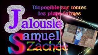 samuel zachée jalousie [upl. by Eittik]