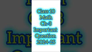 Most important questions class 10 ch3 math 2024 youtubeshorts importantquestions math board [upl. by Chatterjee915]